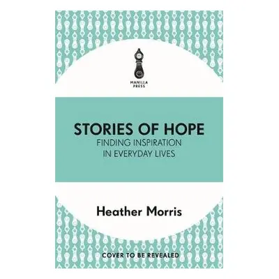 Stories of Hope - Morris, Heather