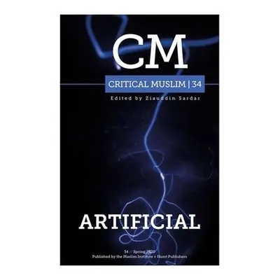 Critical Muslim 34: Artificial