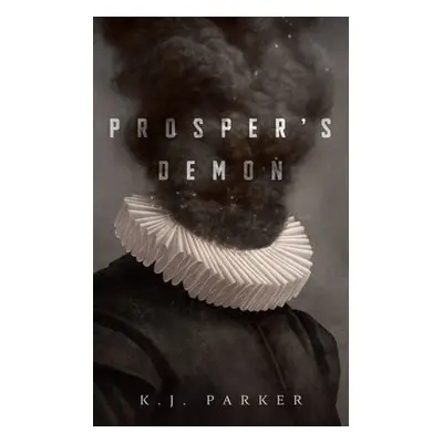 Prosper's Demon - Parker, K. J.