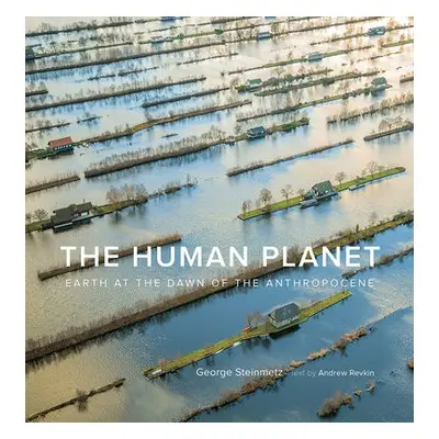 Human Planet - Steinmetz, George a Revkin, Andrew