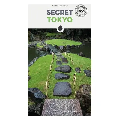 Secret Tokyo Guide - Mustiere, Pierre