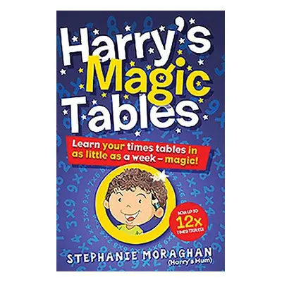 Harry's Magic Tables - Moraghan, Stephanie