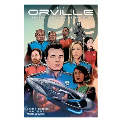 Orville Season 1.5: New Beginnings - Goodman, DavidA. a Cabeza, David a Atiyeh, Michael