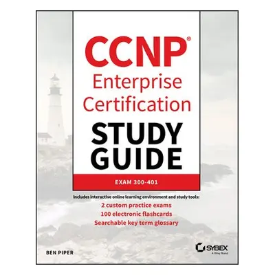 CCNP Enterprise Certification Study Guide: Implementing and Operating Cisco Enterprise Network C