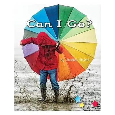 Can I Go? - Rickard, Stephen a Rickard Stephen