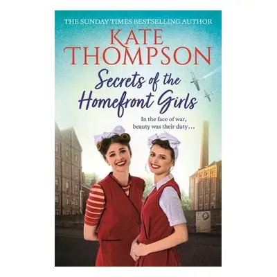 Secrets of the Homefront Girls - Thompson, Kate