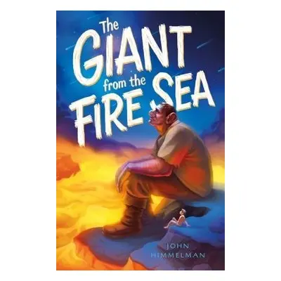 Giant from the Fire Sea - Himmelman, John