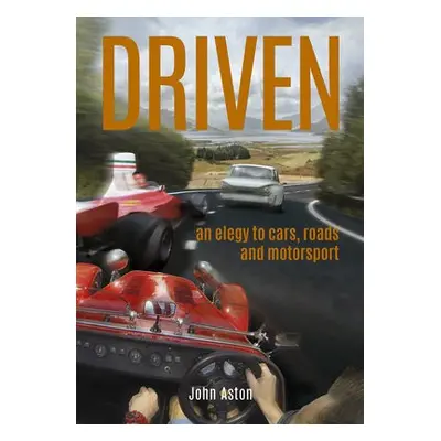 DRIVEN - Aston, John