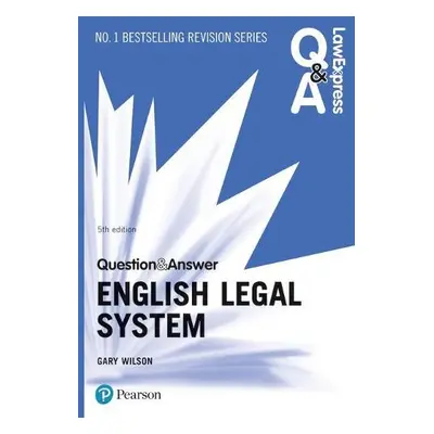 Law Express Question and Answer: English Legal System - Wilson, Gary