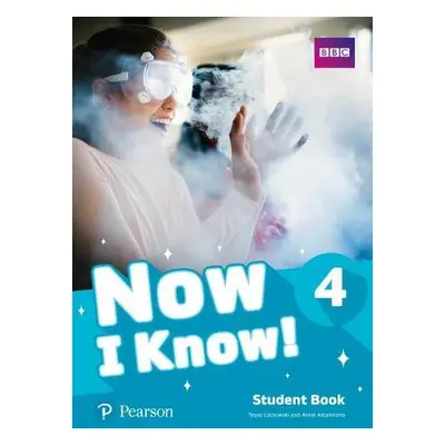 Now I Know 4 Student Book - Lochowski, Tessa a Altamirano, Annie