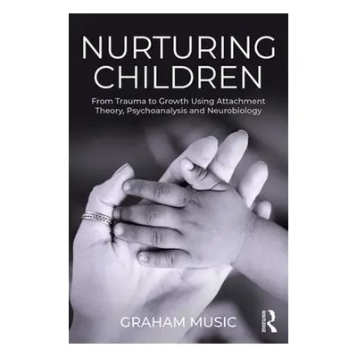 Nurturing Children - Music, Graham (Tavistock and Portman Clinics, London, UK)