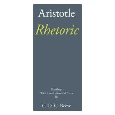 Rhetoric - Aristotle a Reeve, C. D. C.