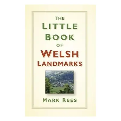 Little Book of Welsh Landmarks - Rees, Mark