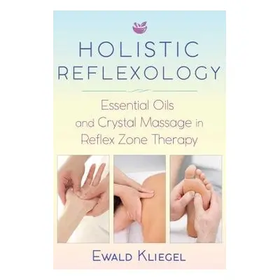 Holistic Reflexology - Kliegel, Ewald