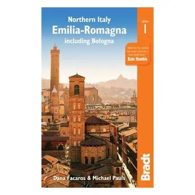 Northern Italy: Emilia-Romagna Bradt Guide - Facaros, Dana a Pauls, Michael