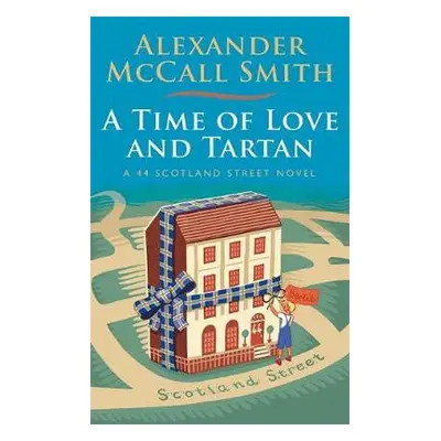 Time of Love and Tartan - McCall Smith, Alexander