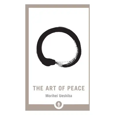 Art of Peace - Ueshiba, Morihei