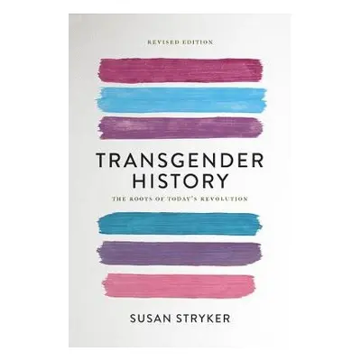 Transgender History (Second Edition) - Stryker, Susan