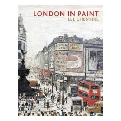 London in Paint - Cheshire, Lee