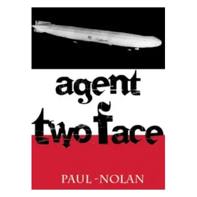 Agent Two Face - Nolan, Paul