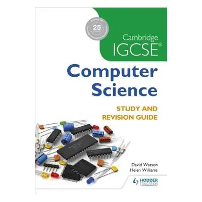 Cambridge IGCSE Computer Science Study and Revision Guide - Watson, David a Williams, Helen