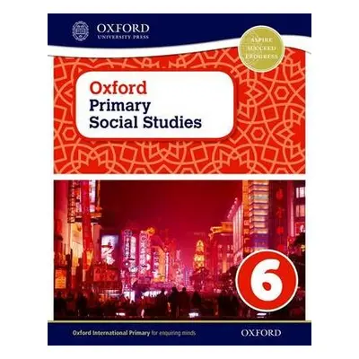 Oxford Primary Social Studies Student Book 6 - Lunt, Pat (, Bath, UK)