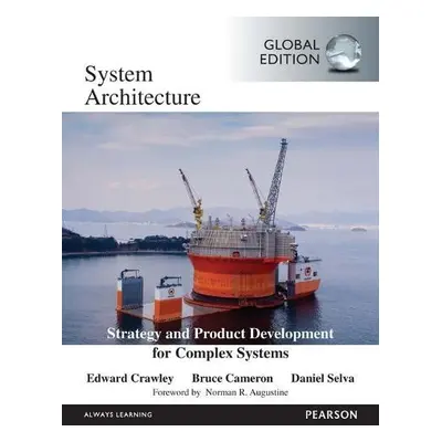 System Architecture, Global Edition - Cameron, Bruce a Crawley, Edward a Selva, Daniel