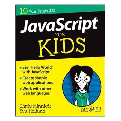 JavaScript For Kids For Dummies - Minnick, Chris a Holland, Eva