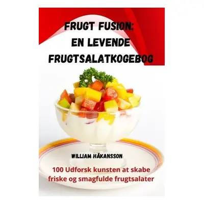 Frugt Fusion - William Hakansson