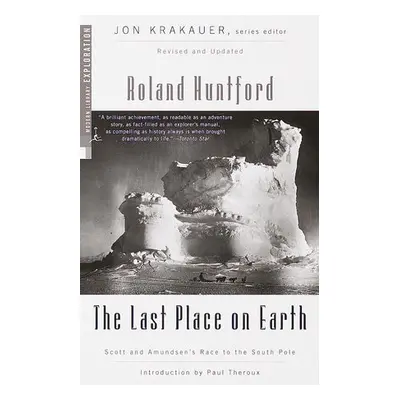 Last Place on Earth - Huntford, Roland