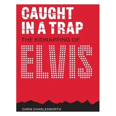 Caught In A Trap - Charlesworth, Chris