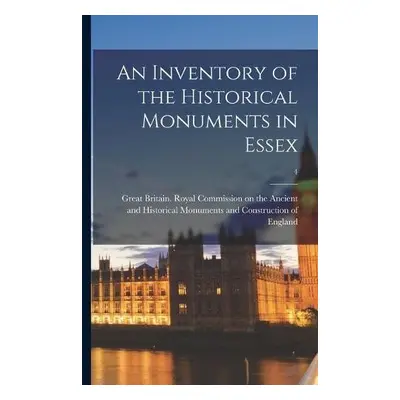 Inventory of the Historical Monuments in Essex; 4