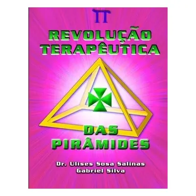 Revolucao Terapeutica Das Piramides - Silva, Gabriel