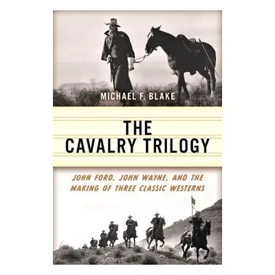 Cavalry Trilogy - Blake, Michael F.