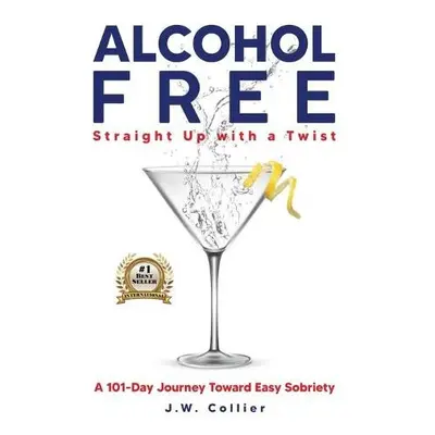 Alcohol Free Straight-Up With a Twist - Collier, J W