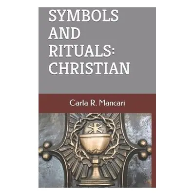 Symbols and Rituals - Mancari, Carla R