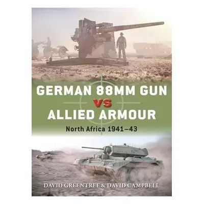 German 88mm Gun vs Allied Armour - Campbell, David a Greentree, David