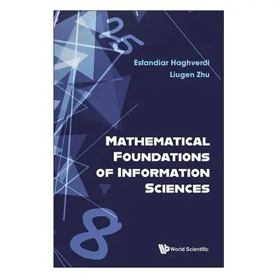 Mathematical Foundations Of Information Sciences - Haghverdi, Esfandiar (Indiana University Bloo