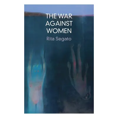 War Against Women - Segato, Rita