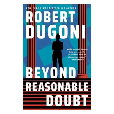 Beyond Reasonable Doubt - Dugoni, Robert