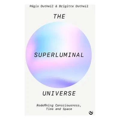 Superluminal Universe - Dutheil, Regis