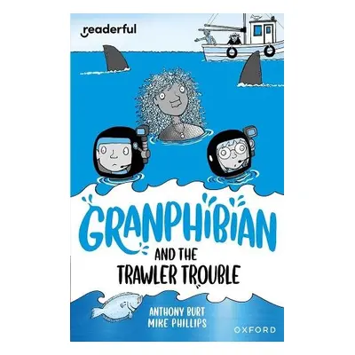 Readerful Independent Library: Oxford Reading Level 15: Granphibian and the Trawler Trouble - Bu