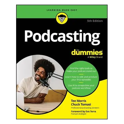 Podcasting For Dummies - Morris, Tee a Tomasi, Chuck