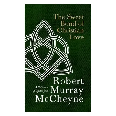 Sweet Bond of Christian Love - McCheyne, R. M.