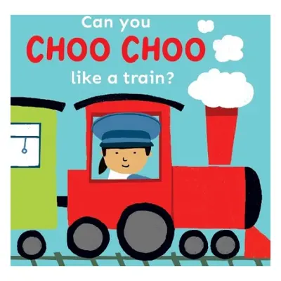 Can you choo choo like a Train? - Child's Play