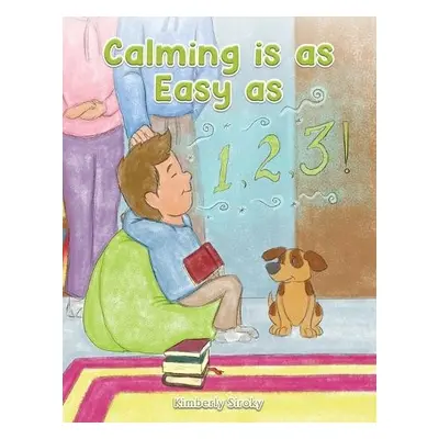 Calming Is as Easy as 1, 2, 3! - Siroky, Kimberly