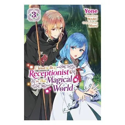 I Want to Be a Receptionist in This Magical World, Vol. 3 (manga) - MAKO