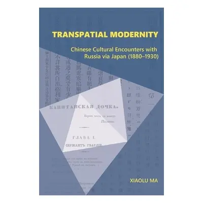 Transpatial Modernity - Ma, Xiaolu