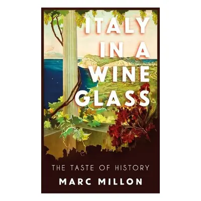 Italy in a Wineglass - Millon, Marc