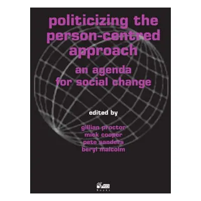 Politicizing the Person-centred Approach